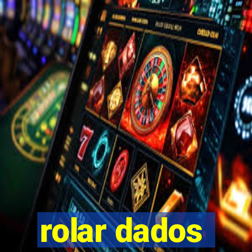 rolar dados